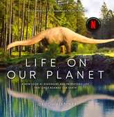 Life on Our Planet: A Stunning Re-Examination of Prehistoric Life on Earth
